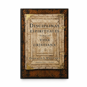 Disciplinas Espirituales para la Vida Cristiana