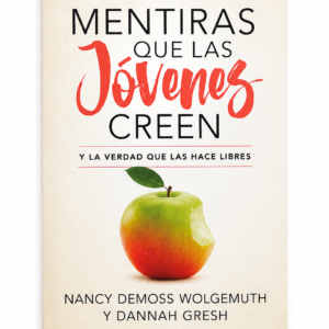 Mentiras que las Jóvenes creen y la Verdad que las hace libres